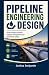 PIPELINE ENGINEERING DESIGN...