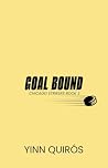 Goal Bound by Yinn Quirós