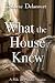 What the House Knew: A Prid...