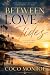 Between Love and Tides: A S...
