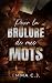 Pour la brûlure de mes mots