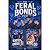The Feral Bonds Duet: An Om...