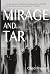 Mirage and Tar