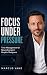 Focus Under Pressure: Time ...