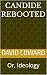 CANDIDE REBOOTED: Or, Ideology