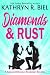 Diamonds & Rust by Kathryn R. Biel