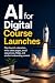 AI for Digital Course Launc...