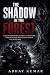THE SHADOW IN THE FOREST: A...