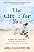 The Gift is For You: The He...