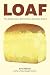 Loaf: The Global Story Behi...