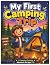 My First Camping Trip: A Ca...