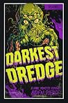 Darkest Dredge: A...