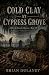 Cold Clay at Cypress Grove ...