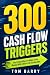 300 Cash Flow Triggers: Fas...