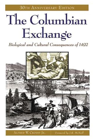 The Columbian Exchange: Biological and Cultural Consequences of 1492
