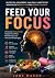 Feed Your Focus: Nutrition,...