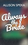 Always the Bride