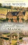 The Small Town Manor
