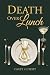 Death Over Lunch by Casey Guidry