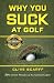 Why You Suck at Golf
