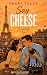 Say Cheese: The Way to a Wo...
