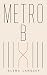 Metro B by Elena Langley Metro B by Elena Langley