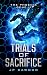 Trials of Sacrifice (The Phoenix Gene Book 2)