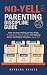 No-Yell Parenting Disciplin...