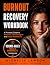 Burnout Recovery Workbook: ...