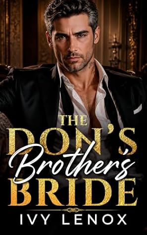 The Don's Brother's Bride: A Marriage of Convenience Mafia Romance