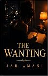 The Wanting