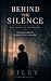 Behind The Silence: The Com...
