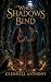 When Shadows Bind by Clennell Anthony When Shadows Bind by Clennell Anthony