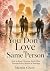 You Don't Love the Same Per...