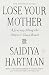 Lose Your Mother: A Journey...