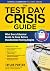 THE TEST DAY CRISIS GUIDE: ...