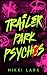 Trailer Park Psychos (Trailer Park Psychos, #2)