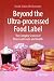 Beyond the Ultra-processed ...
