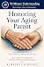 Honoring Your Aging Parent:...