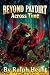 Beyond Paydirt: Across Time