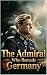 The Admiral Who Remade Germany by peachroad The Admiral Who Remade Germany by peachroad