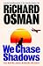 We Chase Shadows (We Solve Murders, #2)
