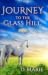 Journey to the Glass Hill by D.  Marie