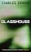 Glasshouse by Charles Stross Glasshouse by Charles Stross