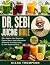 Dr. Sebi Juicing Bible by Kiana Thompson