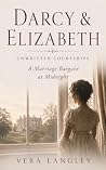 Darcy and Elizabeth: Unwritten Courtships: A Marriage Bargain at Midnight: A Pride and Prejudice Variation (The Regency Destinies Collection)