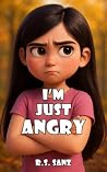 I'm Just Angry