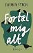 Fortæl mig alt (Amgash, #5)
