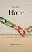 Fix the Floor: Your health breaks at its weakest link. Find yours. Fix it.