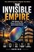 THE INVISIBLE EMPIRE: How T...